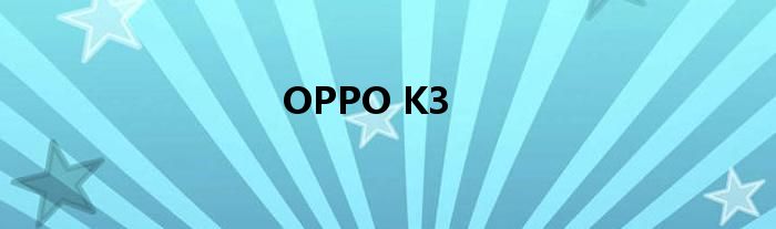 OPPO K3