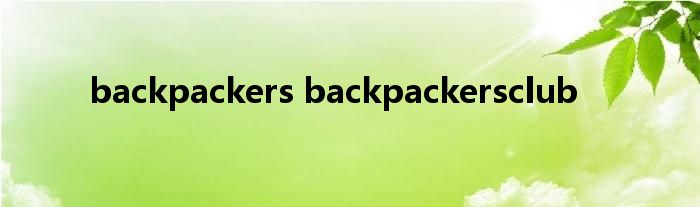 backpackers backpackersclub